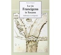 La via Francigena in Toscana - Stopani Renato
