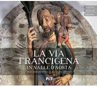 La Via Francigena in Valle d'Aosta. Ediz. multilingue