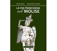 La via Francigena nel Molise - 2025 - Volturnia Edizioni