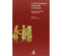 9788849116427 La via Francigena nell'Emilia occidentale. Ricerch...ibliografiche
