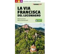 La Via Francisca del Lucomagno. 140 chilometri dal lago di Lugano a Pavia