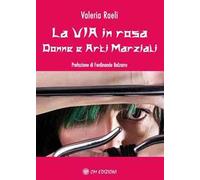 La via in rosa. Donne e arti marziali