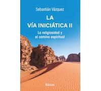 La Vía iniciática II: La religiosidad y el camino espiritual: 9