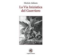 La via iniziatica del guerriero