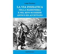 La via iniziatica nella massoneria e nel rito scozzese antico ed accettato