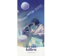 La via lattea – Ediz. a colori – Carthusia