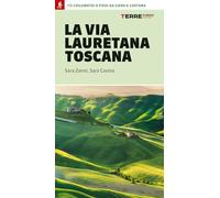 La via Lauretana toscana. 115 km a piedi da Siena a Cortona