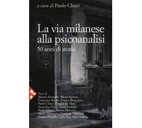 La via milanese alla psicoanalisi. 50 anni di storia