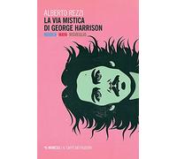La via mistica di George Harrison. Musica, Maya, risveglio