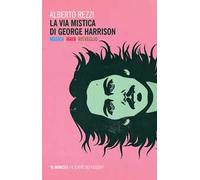 La via mistica di George Harrison. Musica, Maya, risveglio