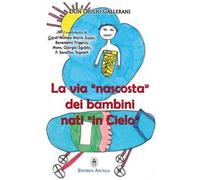 La via «nascosta» dei bambini nati «in cielo». La missione dei bambini abortiti e non nati, nella vita della Chiesa e del mondo