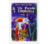 La via pagana a Compostela