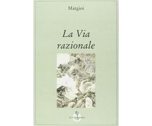 La via razionale - AA.VV.
