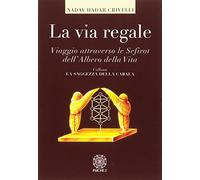Libri Crivelli Nadav Eliahu - La Via Regale. Viaggio Attraverso Le Sefirot Dell'