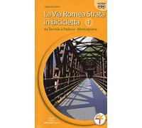 La via Romea Strata in bicicletta. Ediz. a spirale. Vol. 1: Da Tarvisio a Padova. Montagnana.