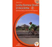 La via Romea Strata in bicicletta. Ediz. a spirale. Vol. 2: Dal Passo Resia a Vicenza-Montagnana.