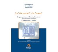 La «via vecchia» e la «nuova». Insegnamento, apprendimento, formazione: pe...