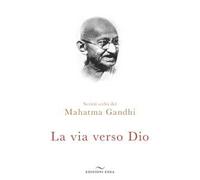 La via verso Dio. Scritti scelti