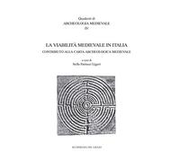 La viabilità medievale in Italia. Contributo alla carta archeologica medievale