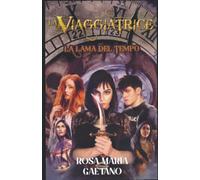 La Viaggiatrice: La Lama del Tempo: 1