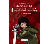 La viaggiatrice. Le anime di Leggendra