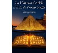 La Vibration d’Arkhè L’Écho du Premier Souffle