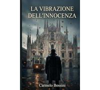 La vibrazione dell'innocenza: I casi del commissario Tancredi
