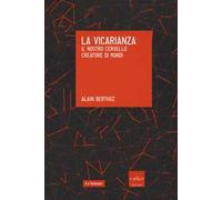 La vicarianza. Il nostro cervello creatore di mondi