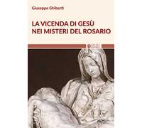 La vicenda di Gesù nei misteri del rosario