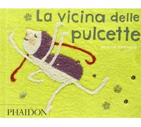 La vicina delle pulcette. Ediz. illustrata