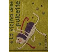 La vicina delle pulcette. Ediz. illustrata