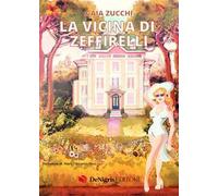 Libri Zucchi Gaia - La Vicina Di Zeffirelli