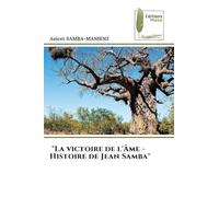 "La victoire de l'Âme - Histoire de Jean Samba"