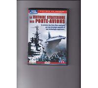 LA VICTOIRE STRATEGIQUE DES PORTE AVIONS