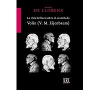 La vida brillará sobre el acantilado. Volin (V. M. Eijenbaum): 67