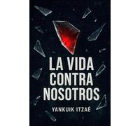 La Vida Contra Nosotros: Libros en español : Transgresores, Mexicanos, Antologías, Existencialismo, Controversiales.