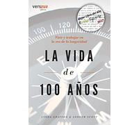La Vida de 100 años: Vivir y trabajar en la era de la longevidad