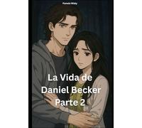 La Vida de Daniel Becker parte 2