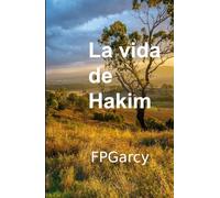 La vida de Hakim: Una novela sobre la dignidad en el silencio