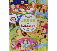 La vida de Jesús en imágenes. Para los más pequeños
