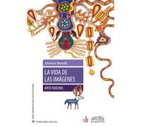La vida de las imágenes. Arte Huichol