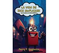 La Vida De Rick Mcflicker: Las aventuras de Rick McFlicker