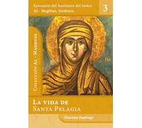 La vida de santa Pelagia: La penitente del Monte de los Olivos: 3