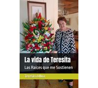 La vida de Teresita: Las Raíces que me Sostienen
