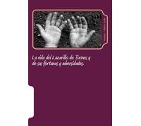 La vida del Lazarillo de Tormes y de sus fortunas y adversidades.: Introduccion y Analisis por Atidem Aroha. Version original antigua.