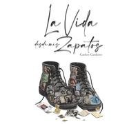 LA VIDA DESDE MIS ZAPATOS