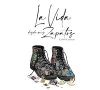 LA VIDA DESDE MIS ZAPATOS