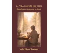 LA VIDA DESPUÉS DEL RUIDO: Manual para no desaparecer en silencio
