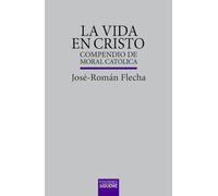 La vida en Cristo: Compendio de moral católica: 105
