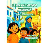 La Vida en el Antiguo Marruecos: Donde Canta el Desierto